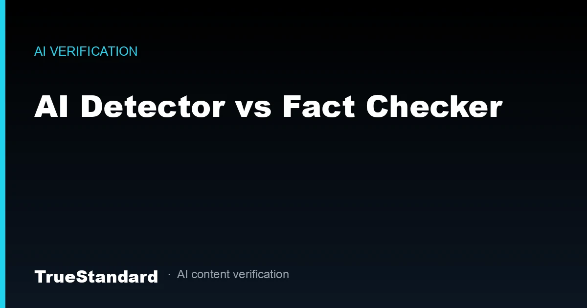 AI Detector vs Fact Checker