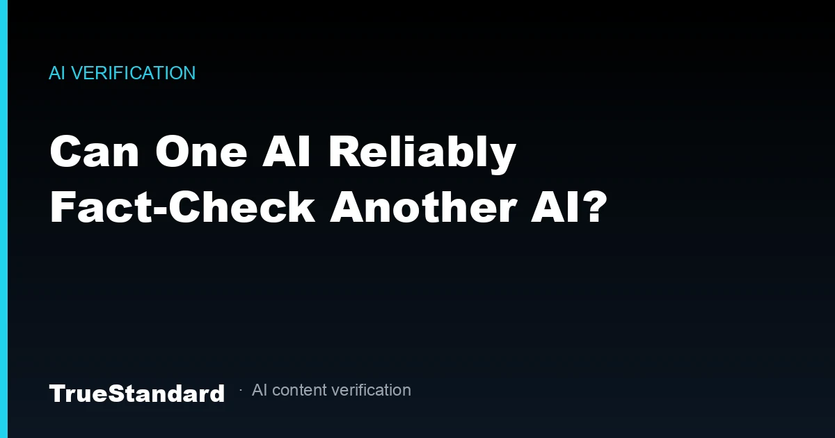 Can One AI Reliably Fact-Check Another AI?